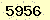 請輸入此驗證碼 : 5956