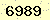 請輸入此驗證碼 : 6989