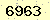 請輸入此驗證碼 : 6963