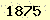 請輸入此驗證碼 : 1875