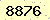 請輸入此驗證碼 : 8876