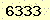 請輸入此驗證碼 : 6333