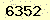 請輸入此驗證碼 : 6352