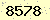 請輸入此驗證碼 : 8578
