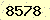請輸入此驗證碼 : 8578