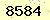 請輸入此驗證碼 : 8584