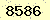 請輸入此驗證碼 : 8586