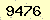 請輸入此驗證碼 : 9476