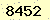 請輸入此驗證碼 : 8452
