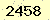 請輸入此驗證碼 : 2458