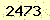 請輸入此驗證碼 : 2473