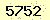 請輸入此驗證碼 : 5752