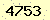 請輸入此驗證碼 : 4753