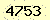 請輸入此驗證碼 : 4753