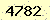 請輸入此驗證碼 : 4782