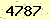 請輸入此驗證碼 : 4787