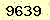 請輸入此驗證碼 : 9639