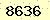 請輸入此驗證碼 : 8636