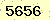 請輸入此驗證碼 : 5656