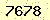 請輸入此驗證碼 : 7678